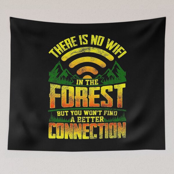 Item preview, There Is No Wifi In The Forest But You Won't Find A Better Connection  designed and sold by Mrpotts73.