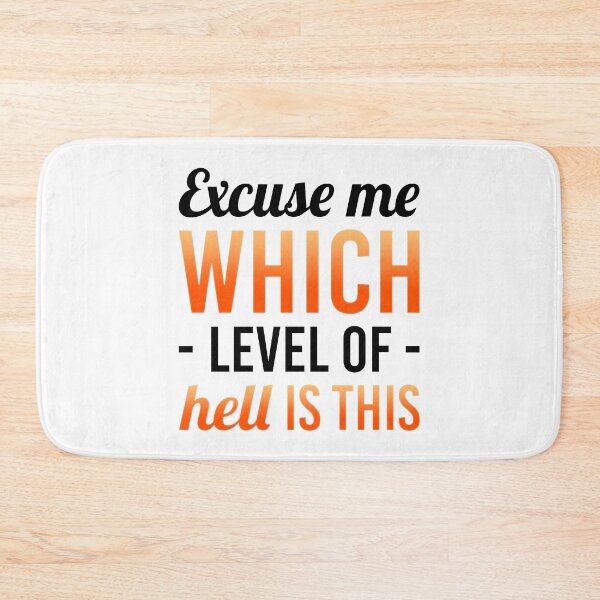 Item preview, Excuse Me Which Level Of Hell Is This designed and sold by T-shirt For You.