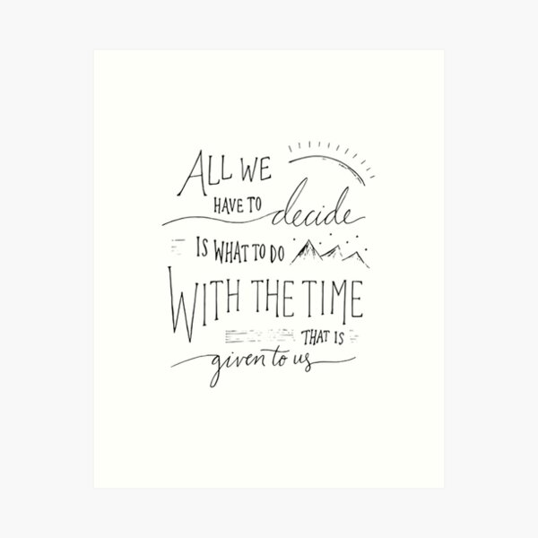 "Time Given To Us" Art Print