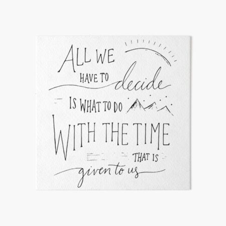 "Time Given To Us" Art Board Print