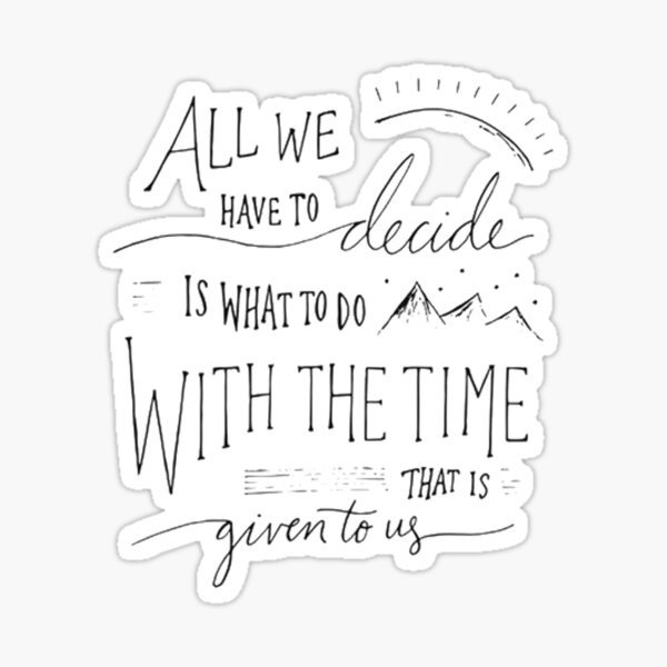 time-given-to-us-sticker-for-sale-by-fabtop-redbubble