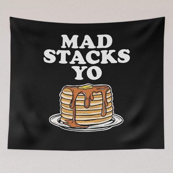 Item preview, Mad Stacks Yo funny Pancakes Mad Stacks Yo designed and sold by Miftees.