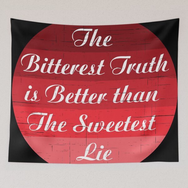 Item preview, The Bitterest Truth is Better Than The Sweetest Lie Red designed and sold by J-LaD.