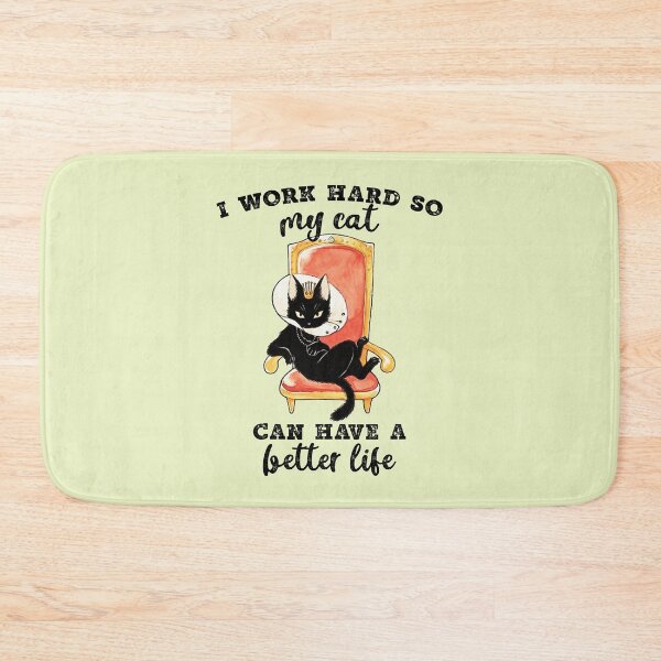 Item preview, Funny Cat Quote I Work Hard So My Cat Can Have A Better Life designed and sold by Segalart.