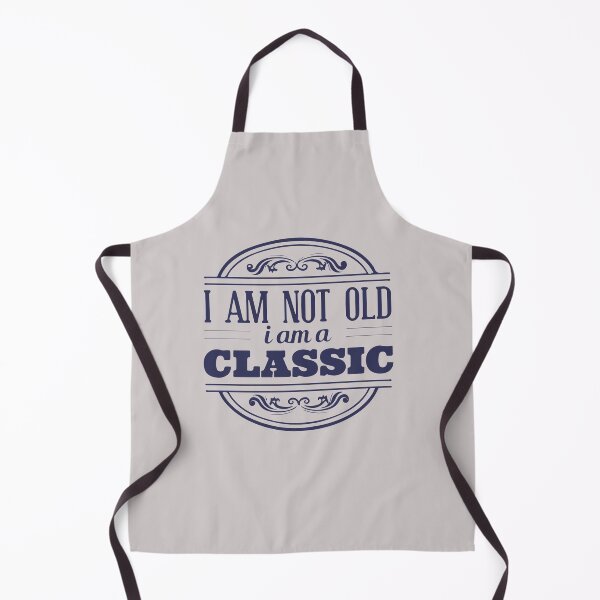 Item preview, I am not old I am a classic  designed and sold by Graphix-Space.