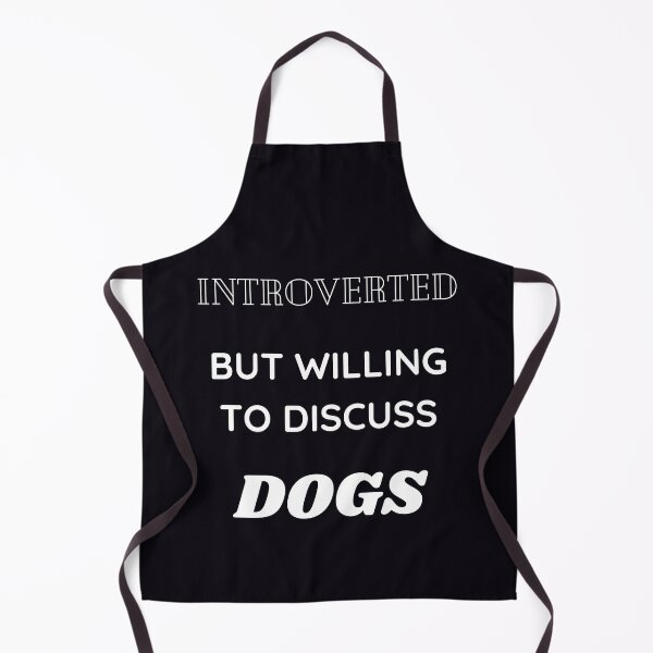 Item preview, Introverted But Willing To Discuss Dogs designed and sold by BarvinWayne.