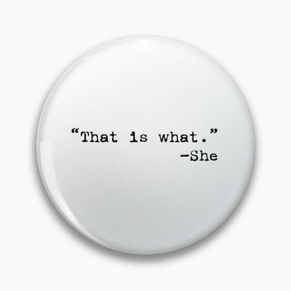 Item preview, That is what - She Said designed and sold by RoguePixel.