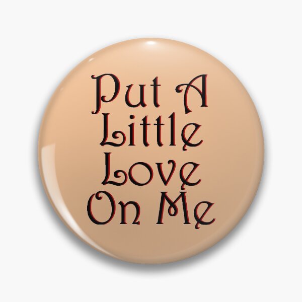 Item preview, Put A Little Love On Me designed and sold by RafaTakami.