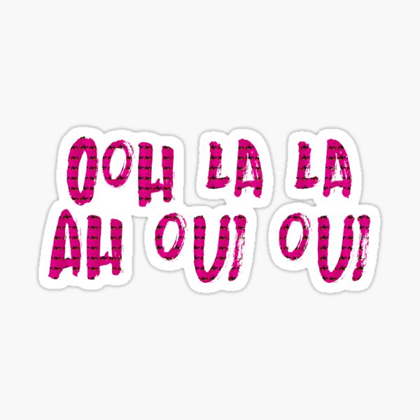 Ooh La La Ah Oui Oui Rtj Sticker For Sale By Annija Gr Redbubble