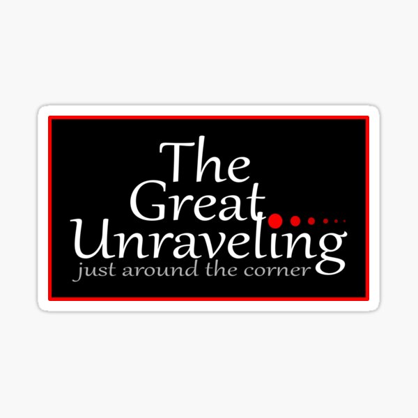 The Great Unraveling... Sticker