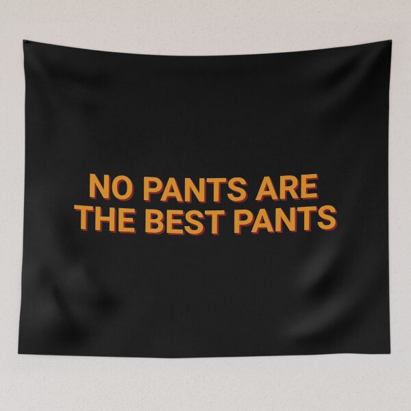 Item preview, No Pants Are The Best Pants Funny designed and sold by Sour Soul.