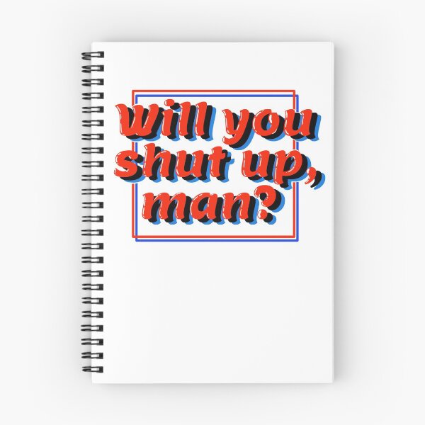 Item preview, Will you shut up, man? designed and sold by Diddynarcon.