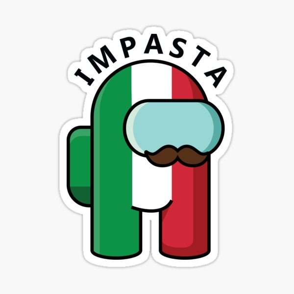 Impasta Italian Among Us Impostor Among Us Fan Art Italian Joke Sticker By Trendelicious Redbubble