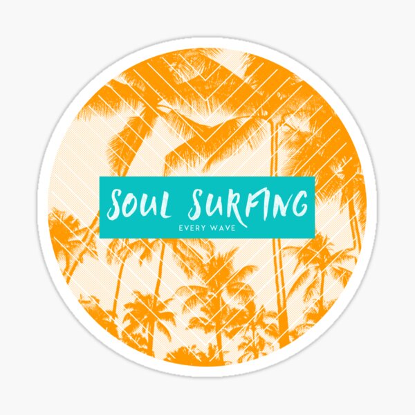 Soul surfing every wave Sticker