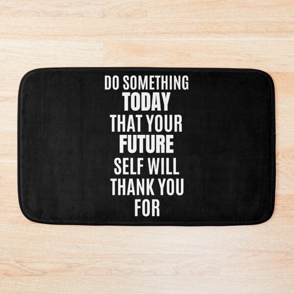 Item preview, Do something today that your future self will thank you for motivation designed and sold by Dear-Ashlin.