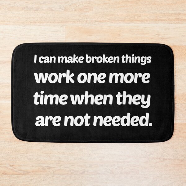 Item preview, Broken Things Work One More Time When Not Needed designed and sold by trendo.