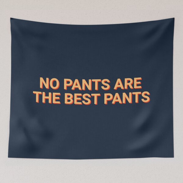 Item preview, No Pants Are The Best Pants Funny designed and sold by Sour Soul.