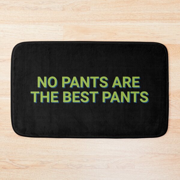 Item preview, No Pants Are The Best Pants Funny designed and sold by Sour Soul.