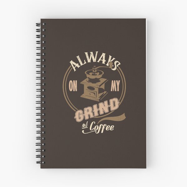 Item preview, Always on my Grind for Coffee Lovers designed and sold by KennefRiggles.