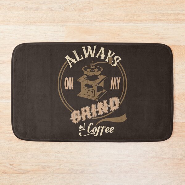 Item preview, Always on my Grind for Coffee Lovers designed and sold by KennefRiggles.