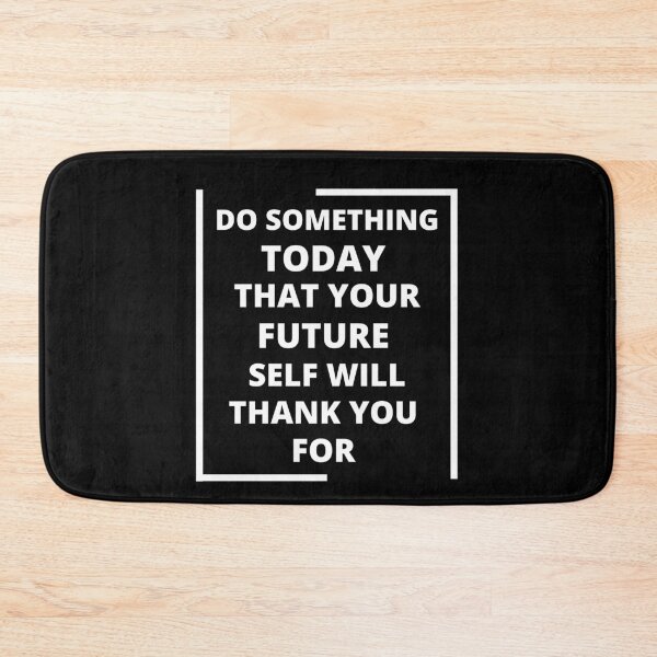 Item preview, Do something today that your future self will thank you for motivation designed and sold by Dear-Ashlin.