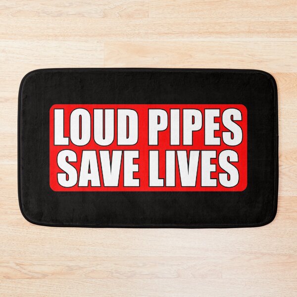 Item preview, Loud Pipes Save Lives designed and sold by nuttylass1.