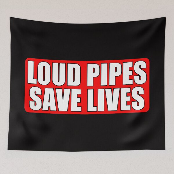 Item preview, Loud Pipes Save Lives designed and sold by nuttylass1.