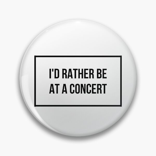 Item preview, Id rather be at a concert designed and sold by MadEDesigns.