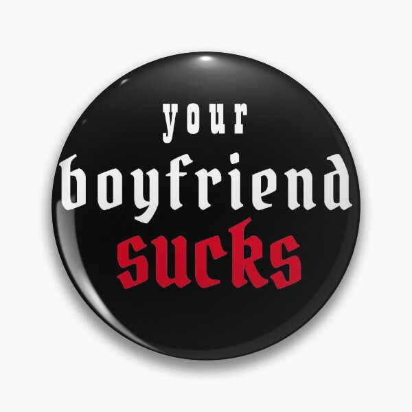 Item preview, Your Boyfriend Sucks designed and sold by TINASTORESHOPE.