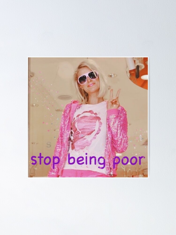 Stop Being Poor Sweatshirtfunny 2000s Paris Hilton Shirt 