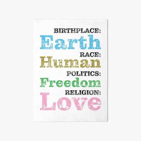Aperçu de l'œuvre Lieu de naissance Terre Race Humaine Politique Liberté Religion Amour - Noir créée et vendue par LookFrog.