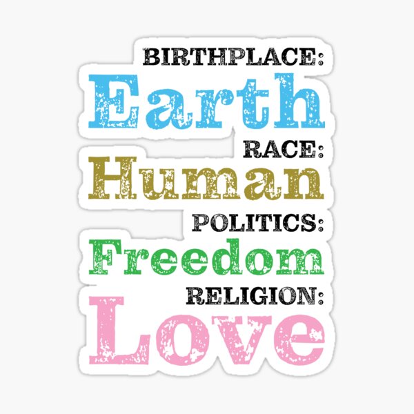 Artikel-Vorschau von Geburtsort Erde Rasse Menschliche Politik Freiheit Religion Liebe - Schwarz, designt und verkauft von LookFrog.