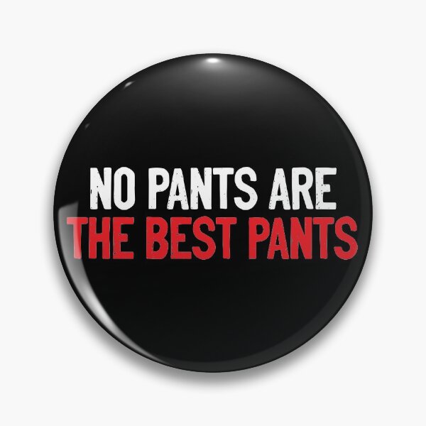 Item preview, No Pants Are The Best Pants Funny designed and sold by Sour Soul.