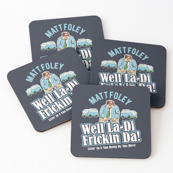 Item preview, Matt Foley Well La-Di Frickin Da designed and sold by Alema Art.