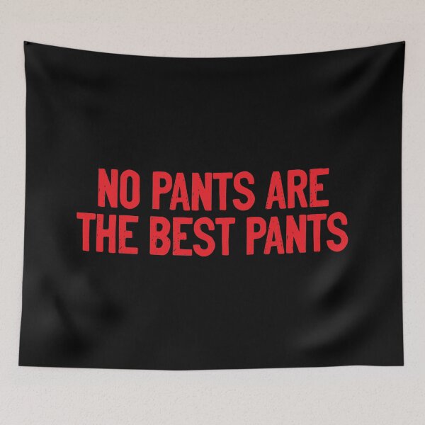 Item preview, No Pants Are The Best Pants Funny designed and sold by Sour Soul.