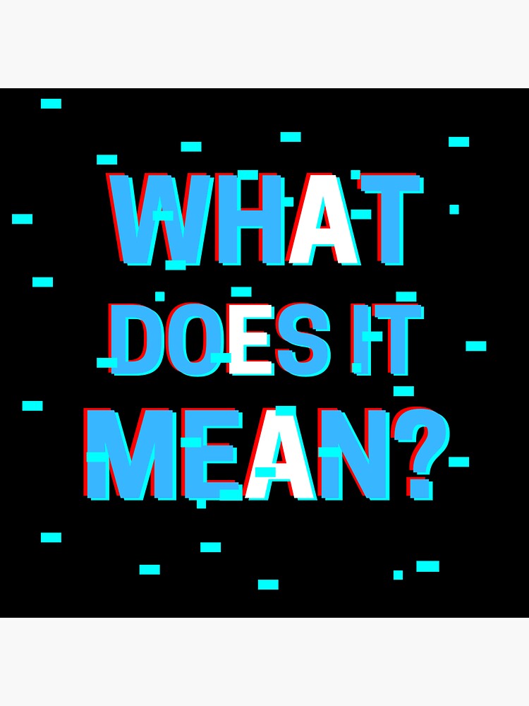 "What Does It Mean?" Sticker by MuEtaKKPsi Redbubble
