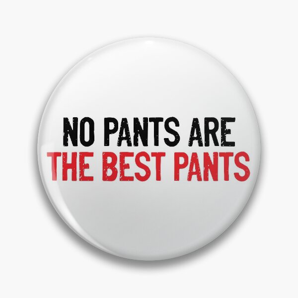 Item preview, No Pants Are The Best Pants Funny designed and sold by Sour Soul.