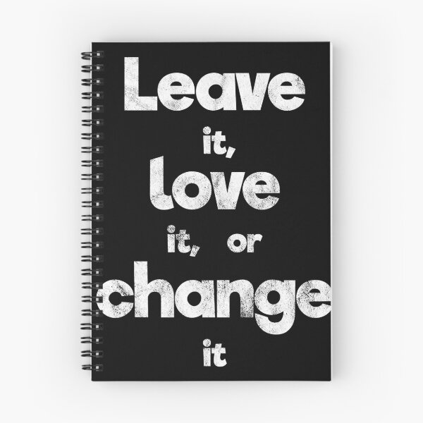 Item preview, Leave It, Love It, Or Change It Beautiful Saying designed and sold by Marco Damm.