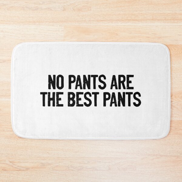 Item preview, No Pants Are The Best Pants Funny designed and sold by Sour Soul.