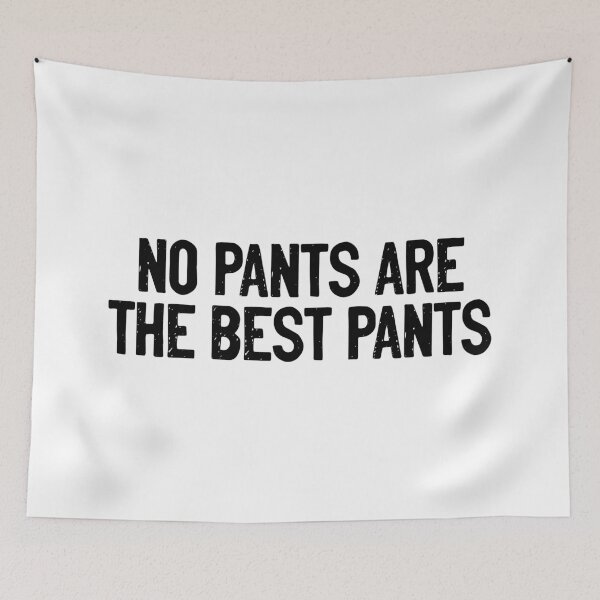 Item preview, No Pants Are The Best Pants Funny designed and sold by Sour Soul.