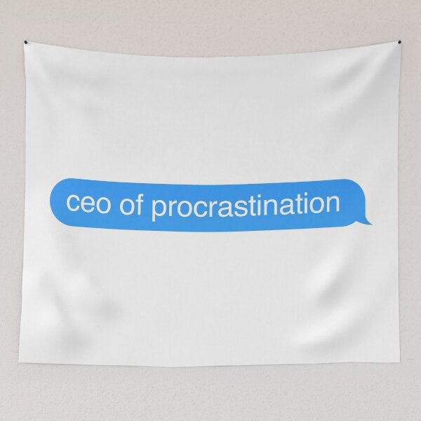 Item preview, CEO of Procrastination Blue Text designed and sold by Nemo312.
