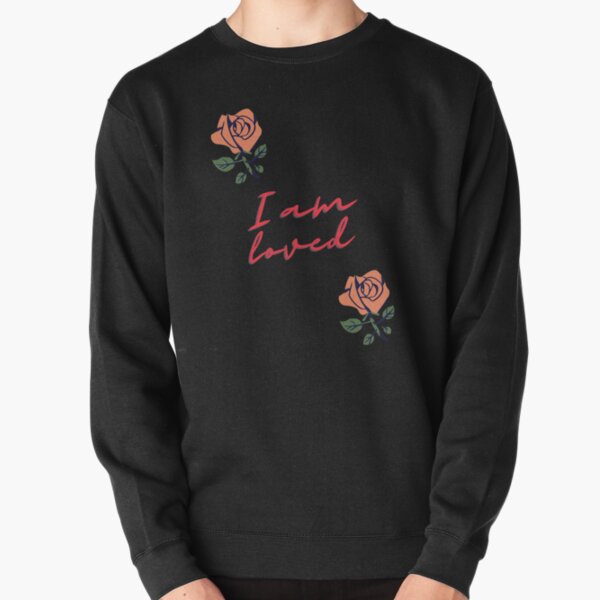 I Am Loved Pullover Sweatshirt