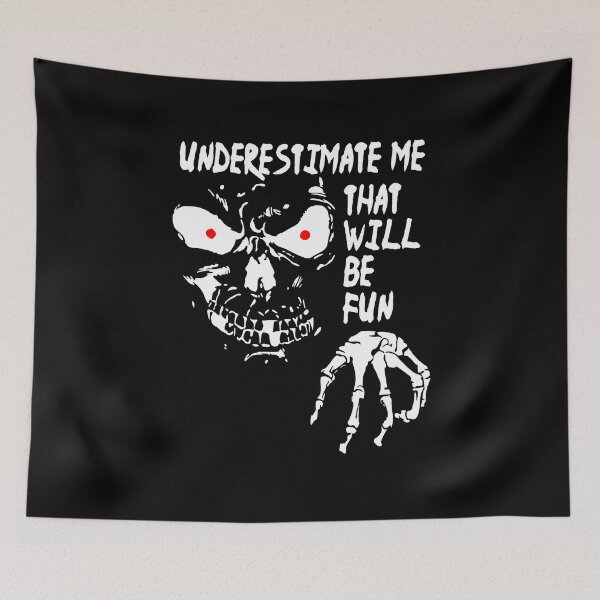 Item preview, Don't underestimate me skull skull gift designed and sold by Stndor.