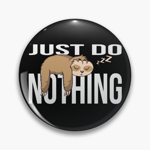 Item preview, Just do Nothing designed and sold by shirtystar.