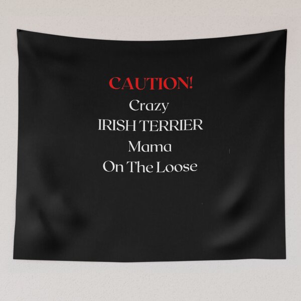 Item preview, Caution Crazy Irish Terrier Mama On The Loose designed and sold by FunPrint.