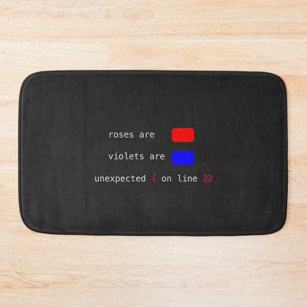 Item preview, roses are red violets are blue unexpected { on line 22 designed and sold by FunnyGrief.