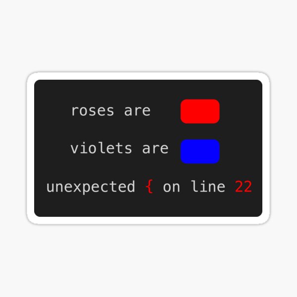 Item preview, roses are red violets are blue unexpected { on line 22 designed and sold by FunnyGrief.