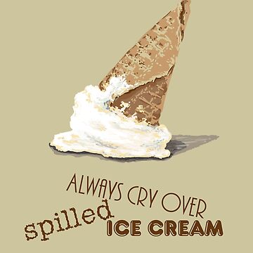 Always Cry Over Spilled Ice Cream | Baby One-Piece