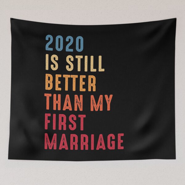 Item preview, 2020 es aún mejor que mi primer matrimonio designed and sold by RandomStuffShop.