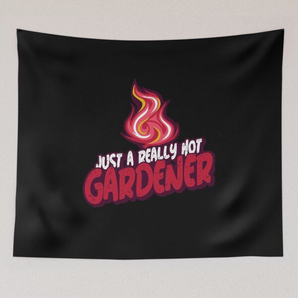 Item preview, Just A Really Hot Gardener designed and sold by PunyPun.